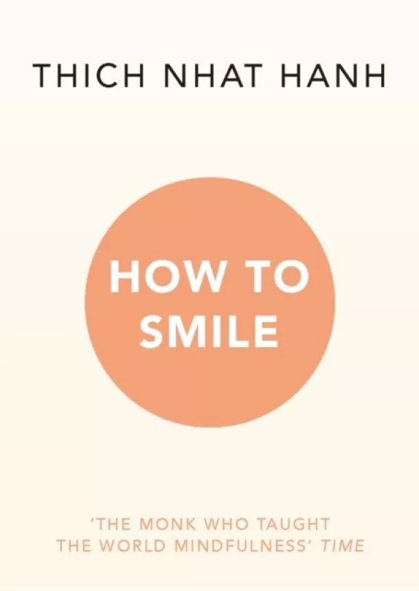 Thich Nhat Hanh - How to Smile