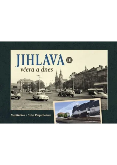 Jihlava včera a dnes III.