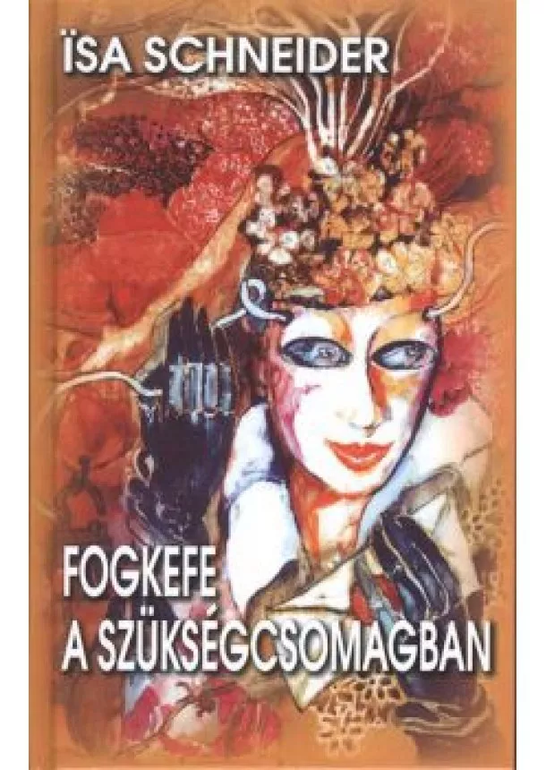 ISA SCHNEIDER - FOGKEFE A SZÜKSÉGCSOMAGBAN