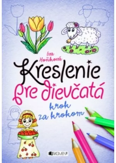 Kreslenie pre dievčatá – krok za krokom