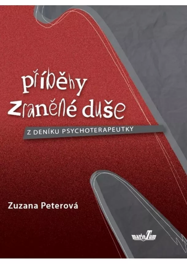 Zuzana Peterová - Příběhy zraněné duše - Z deníku psychoterapeutky