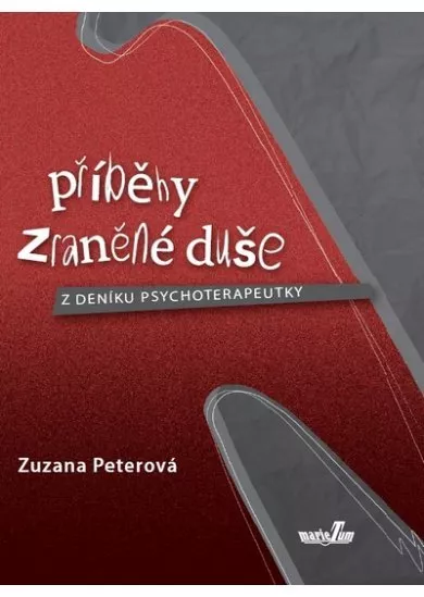 Příběhy zraněné duše - Z deníku psychoterapeutky