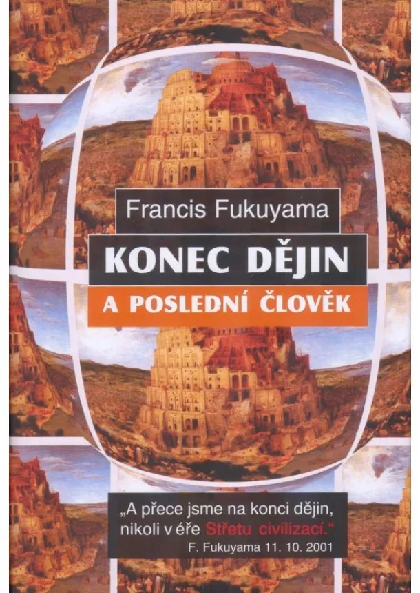 Francis Fukuyama - Konec dějin a poslední člověk