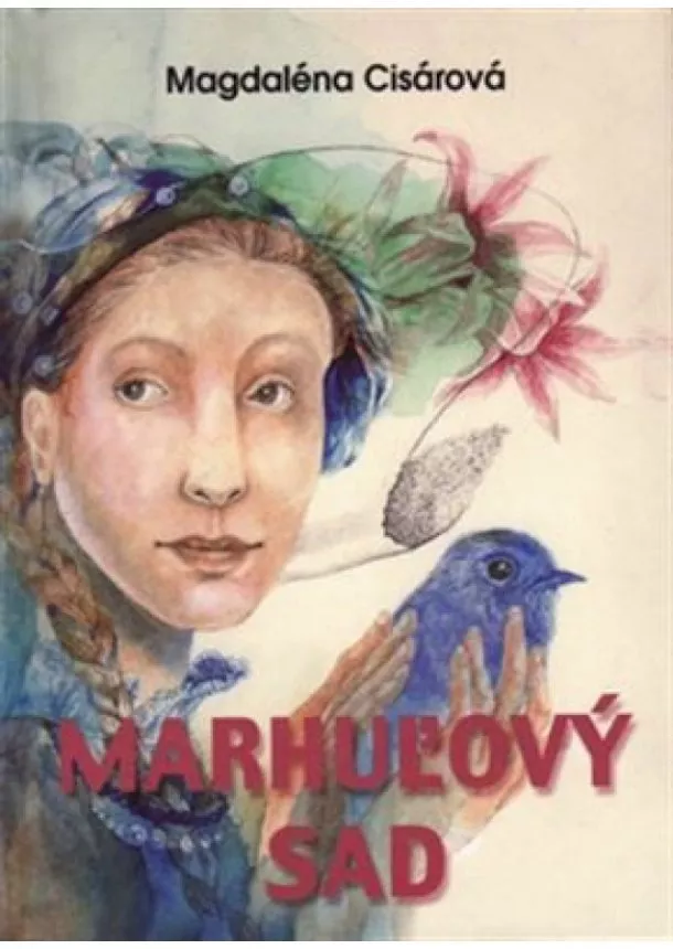 Magdaléna Cisárová - Marhuľový sad