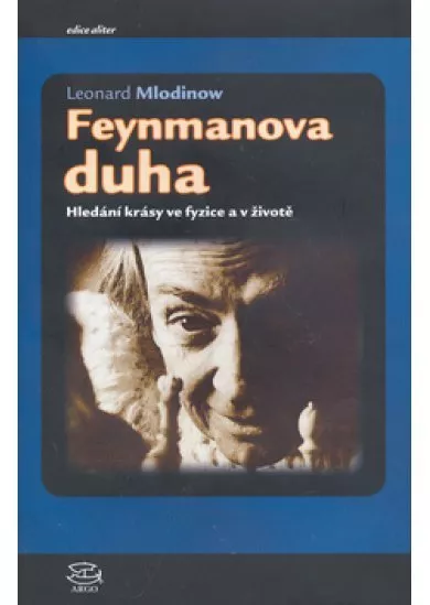 Feynmanova duha - Hledání krásy ve fyzice a v životě