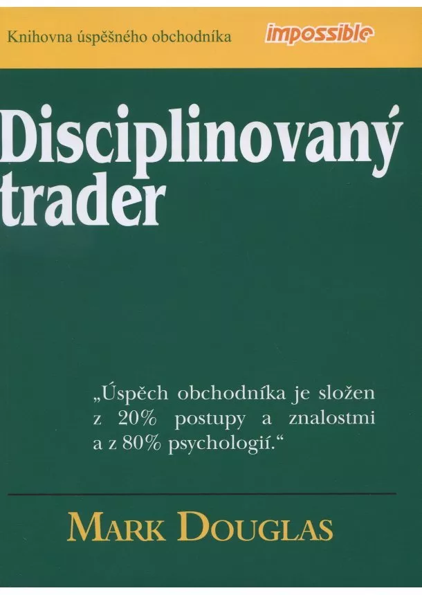 Mark Douglas - Disciplinovaný trader