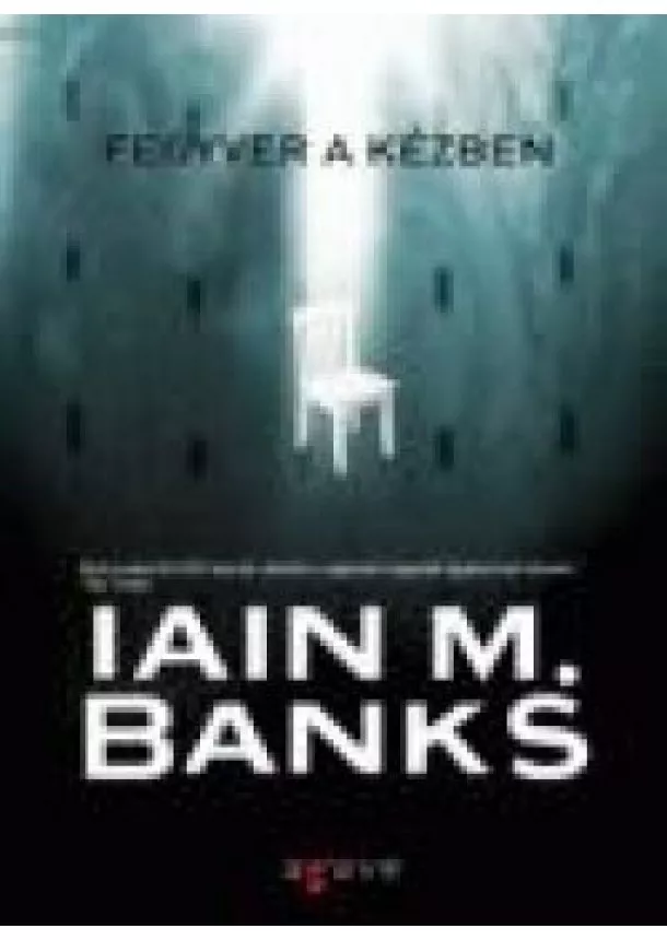 IAIN M. BANKS - FEGYVER A KÉZBEN