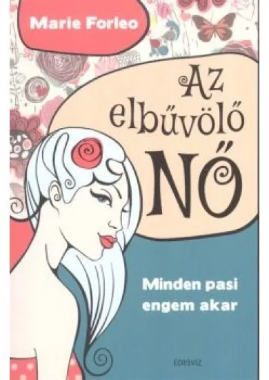 Az elbűvölő nő /Minden pasi engem akar