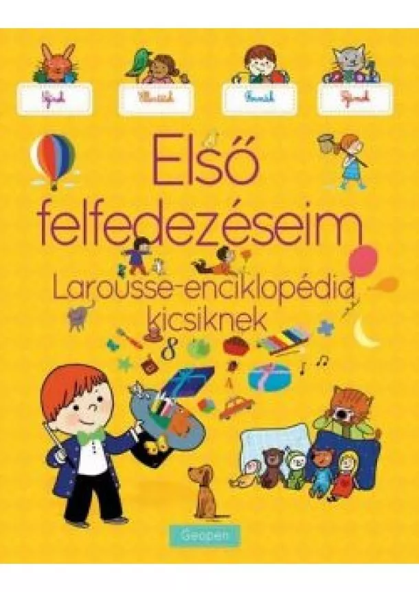 Larousse - Első felfedezéseim /Larousse-enciklopédia kicsiknek