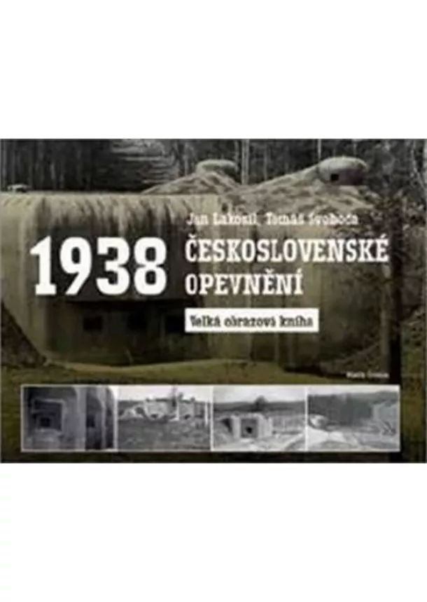 Tomáš Svoboda, Jan Lakosil - Československé opevnění 1938