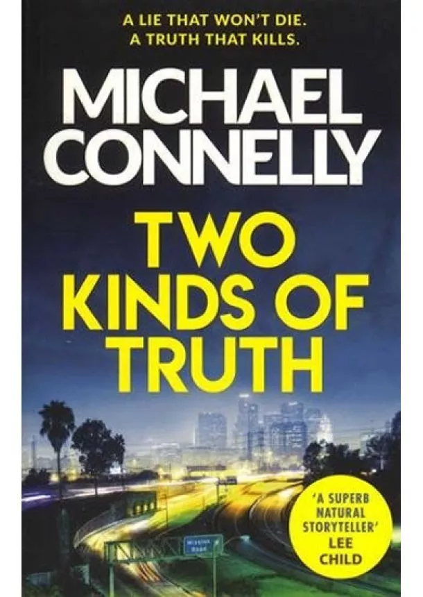 Michael Connelly - Two Kinds of Truth: The New Harry Bosch Thriller 