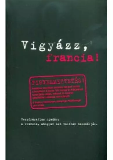 Vigyázz, francia!