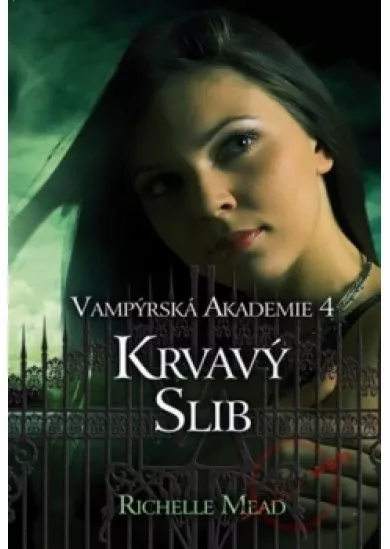 Vampýrská akademie 4 - Krvavý slib