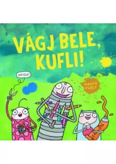 Vágj bele, kufli! - Alkotófüzet