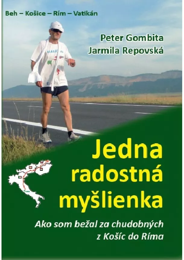 Peter Gombita, Jarmila Repovská - Jedna radostná myšlienka - Ako som bežal za chudobných z Košíc do Ríma