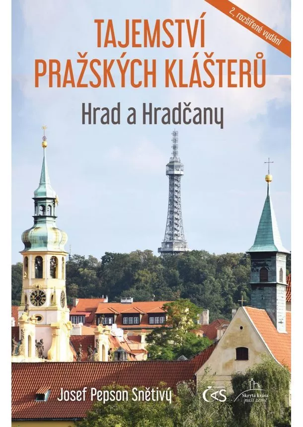 Josef Pepson Snětivý - Tajemství pražských klášterů - Hrad a Hradčany