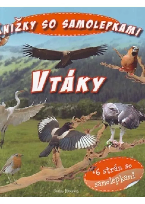 Szalay Könyvek - Knižky so samolepkami - Vtáky - + 6 strán so samolepkami