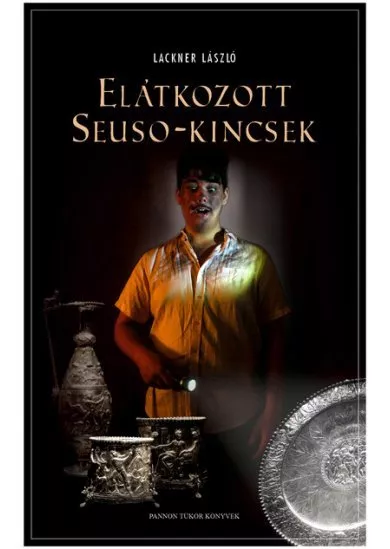 Elátkozott Seuso-kincsek - PANNON TÜKÖR könyvek