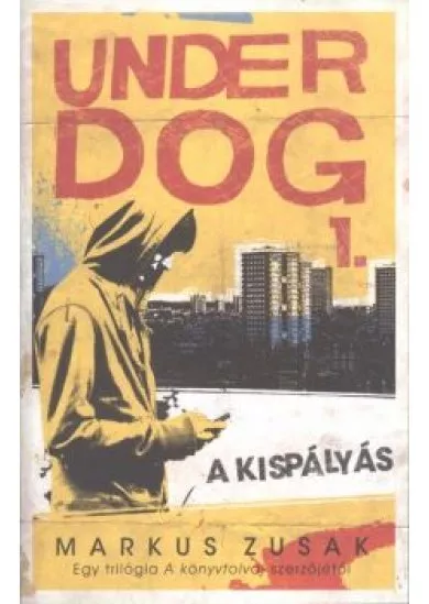 Underdog 1. /A kispályás