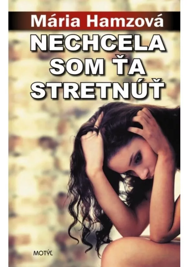 Mária Hamzová  - Nechcela som ťa stretnúť