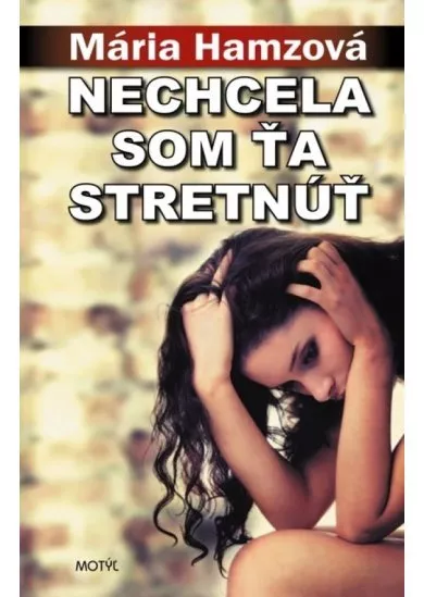 Nechcela som ťa stretnúť