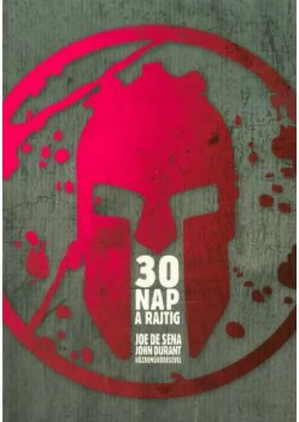 Joe De Sena - 30 nap a rajtig