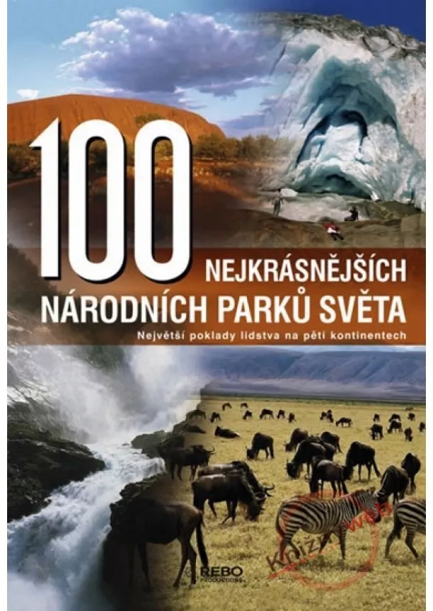 Kolektív - 100 nejkrásnějších národních parků světa