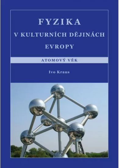 Fyzika v kulturních dějinách Evropy 5.díl - Atomový věk