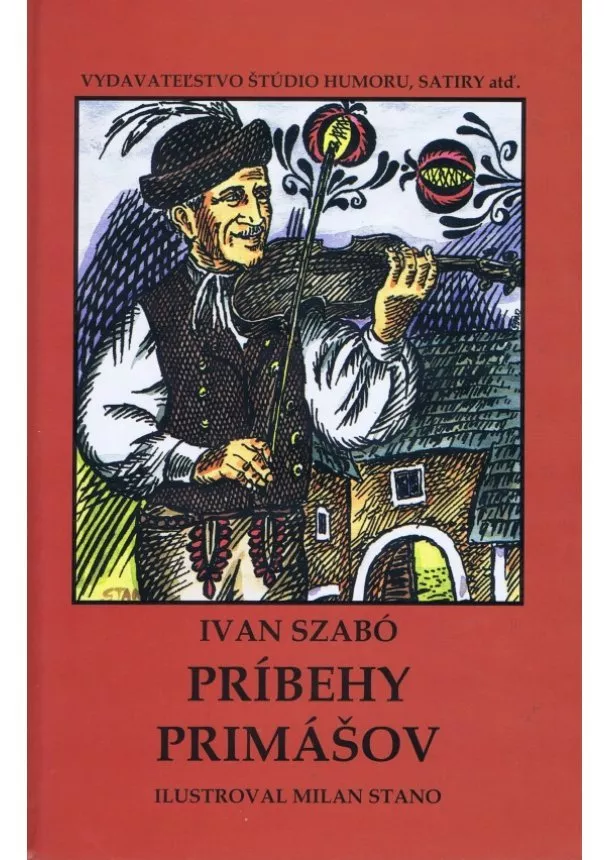 Ivan Szabó - Príbehy primášov