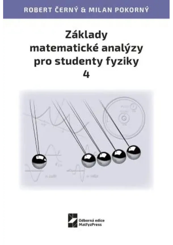 Robert Černý, Milan Pokorný - Základy matematické analýzy pro studenty fyziky 4