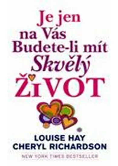 Je jen na Vás budete-li mít skvělý život