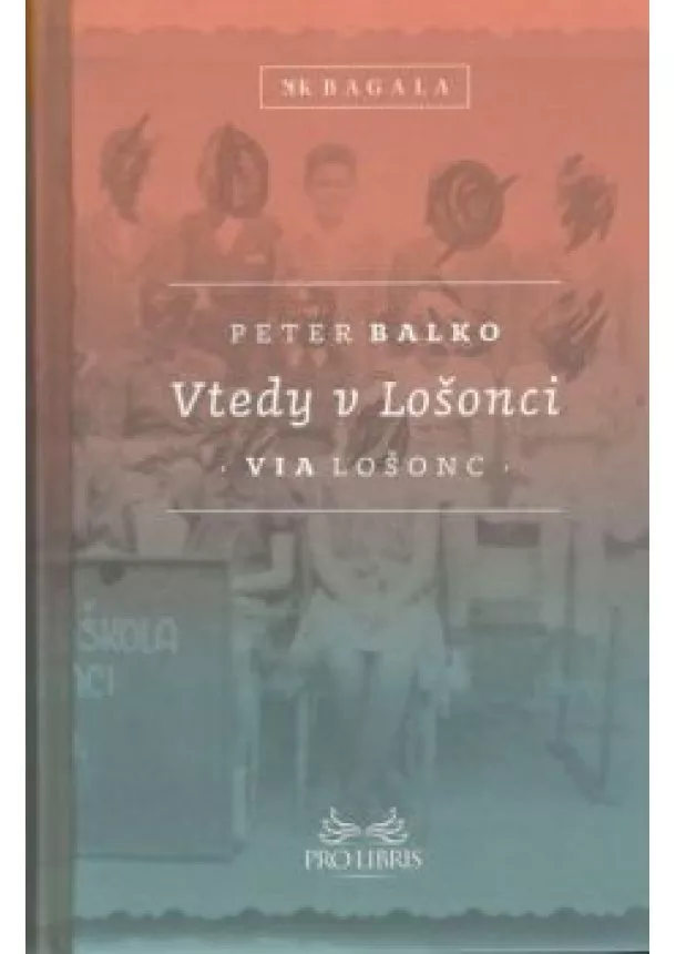 Peter Balko - Vtedy v Lošonci