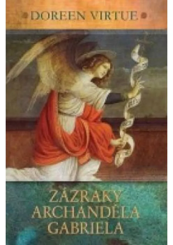 Doreen Virtue - Zázraky archanděla Gabriela