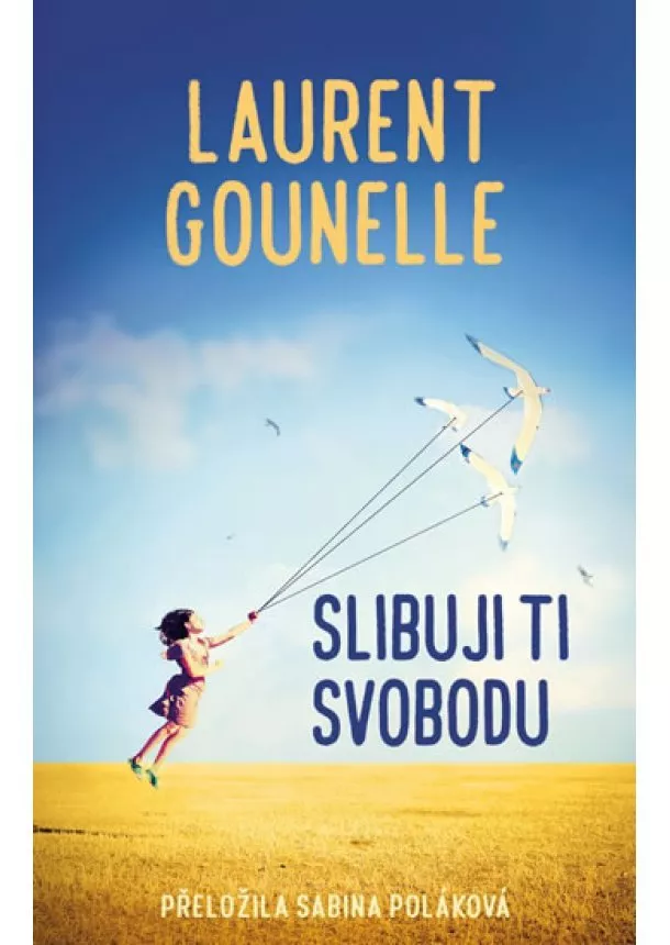 Laurent Gounelle - Slibuji ti svobodu