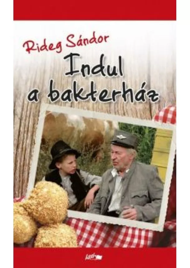 Rideg Sándor - Indul a bakterház (3. kiadás)