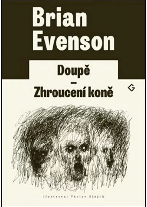 Brian Evenson - Doupě. Zhroucení koně