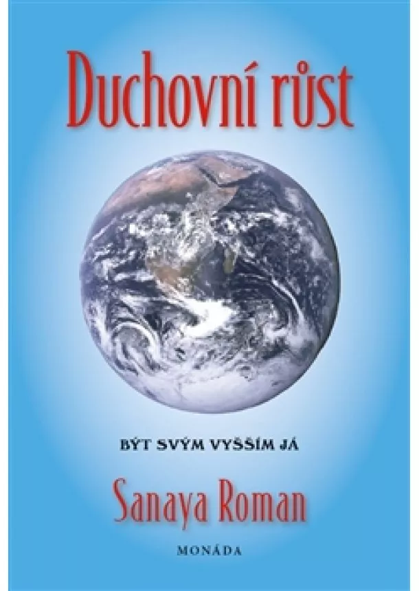 Sanaya Roman - Duchovní růst - Být svým vyšším já