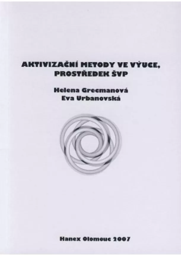 Grecmanová,H., Urbanovská, E. - Aktivizační metody ve výuce, prostředek ŠVP