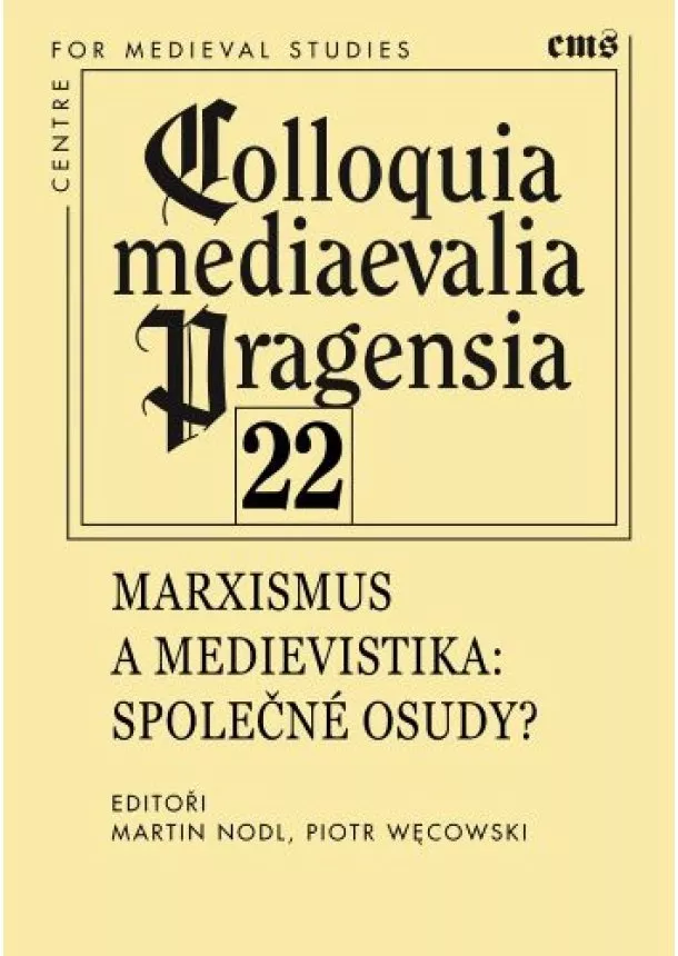 Martin Nodl, Piotr Węcowski - Marxismus a medievistika. Společné osudy? (svazek 22)