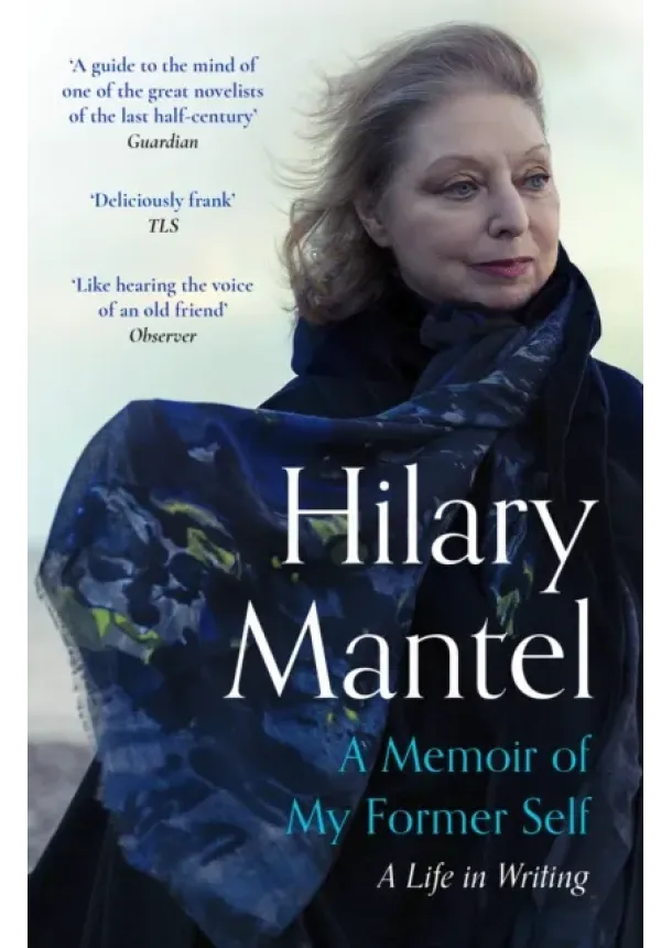 Hilary Mantel - A Memoir of My Former Self