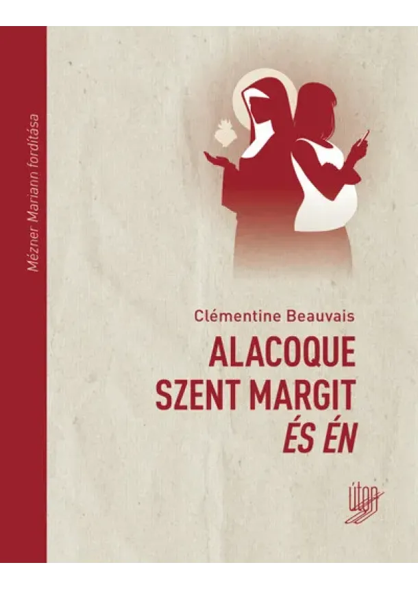 Clémentine Beauvais - Alacoque Szent Margit és én