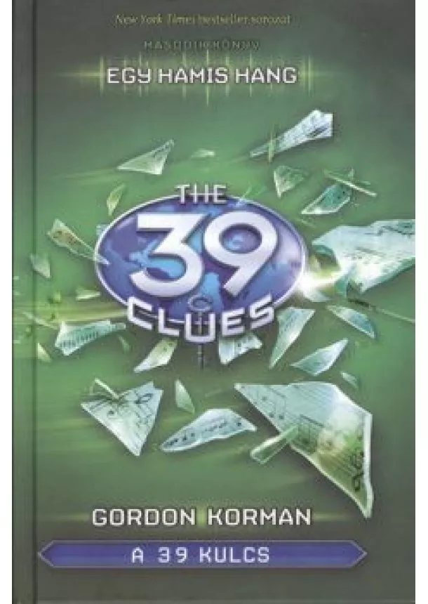 Gordon Korman - The 39 Clues - A 39 kulcs 02. /Egy hamis hang