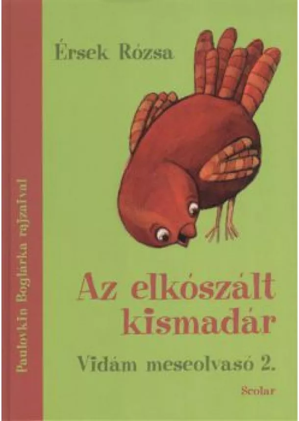 Érsek Rózsa - Az elkószált kismadár /Vidám meseolvasó 2.