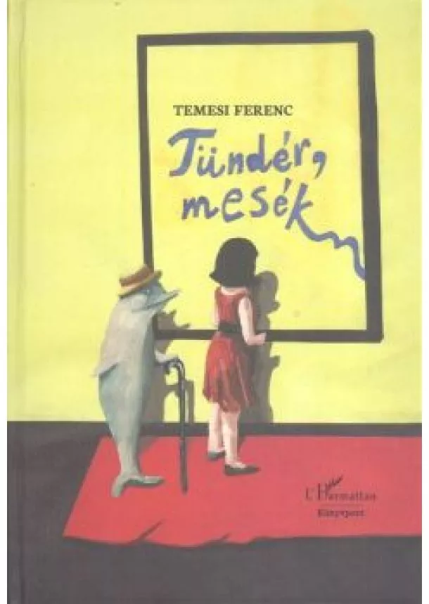 Temesi Ferenc - TÜNDÉR, MESÉK