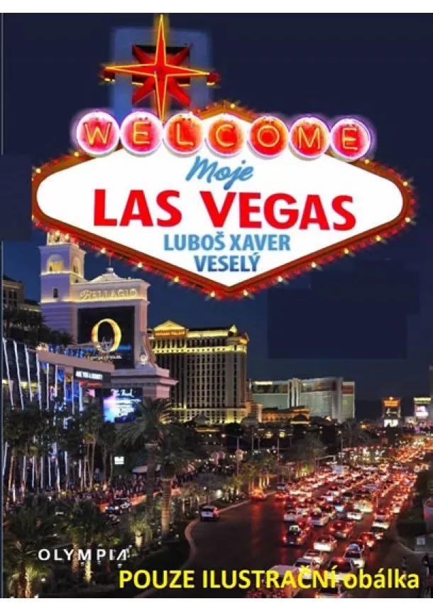 Luboš Xaver Veselý - Moje Las Vegas aneb hlavní město zábavy