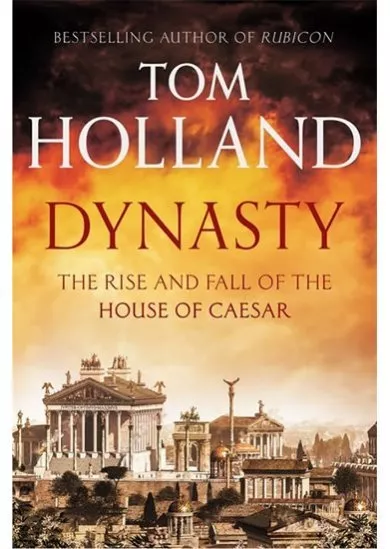 Dynasty - The Rise and fall of the House of Ceasar