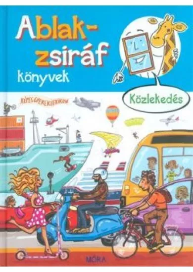 Ablak-Zsiráf könyvek: Közlekedés /Képes gyereklexikon