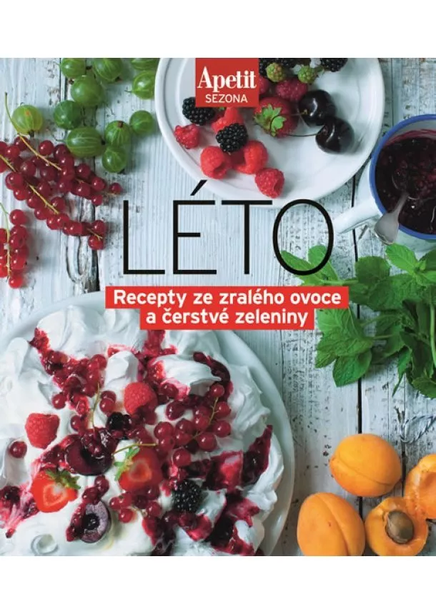 autor neuvedený - Apetit sezona LÉTO - Recepty ze zralého ovoce a čerstvé zeleniny (Edice Apetit)