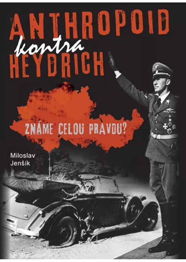 Miloslav Jenšík - Anthropoid kontra Heydrich - Známe celou