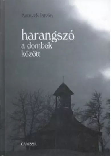 HARANGSZÓ A DOMBOK KÖZÖTT